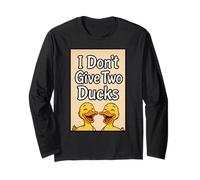 I Don't Give Two Ducks Funny Long Sleeve T-Shirt