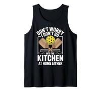 I Don't Go Into The Kitchen Paddleball Funny Pickleball Tank Top
