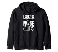 I Dont Go Nose Clips Synchronized Swimming Synchro Swimmer Zip Hoodie
