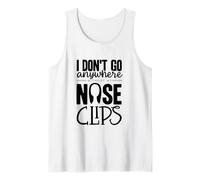 I Dont Go Nose Clips Synchronized Swimming Synchro Tank Top