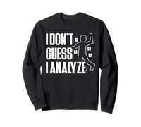 I Dont Guess I Analyze Forensic Science Sweatshirt