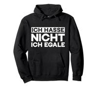 I Don't Hate I Don't Care Funny german quote Saying Pullover Hoodie