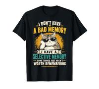 I Don't Have A Bad Memory I Have A Selective Memory Cat Value Graphic T-Shirt