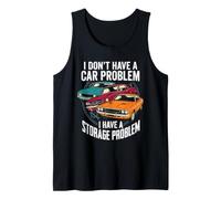 I Dont Have A Car Problem I Have A Storage Problem Tank Top