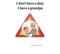 I don't have a dad, I have a grandpa