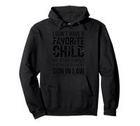 I Don't Have a Favorite Child Son-in-Law Humor Parents Pullover Hoodie