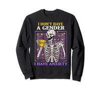 I Don't Have A Gender I Have Anxiety Non Binary Skeleton Sweatshirt
