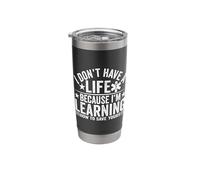 I Don't Have A Life Because I'm Learning How to Save Yours Stainless Steel Insulated Tumbler