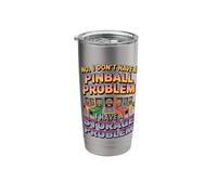 I Dont Have a Pinball Problem I Have a Storage Problem Stainless Steel Insulated Tumbler