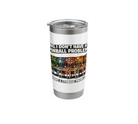 I Dont Have a Pinball Problem I Have a Storage Problem Stainless Steel Insulated Tumbler