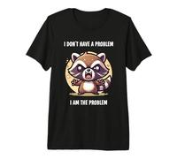 I Don't Have a Problem. I am The Problem. Cute Troublemaker Premium T-Shirt
