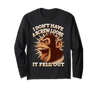 I Dont Have A Screw Loose It Fell Out Funny Gorilla Humor Long Sleeve T-Shirt