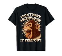 I Dont Have A Screw Loose It Fell Out Funny Gorilla Humor T-Shirt