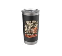 I Don't Have A Short Attention Span Oh Look A Squirrel ADHD Stainless Steel Insulated Tumbler