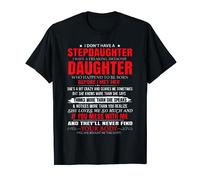I Dont Have A Step Daughter I Have Awesome Daughter Love dad T-Shirt