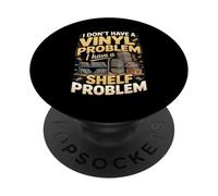 I Don't Have A Vinyl Problem I Have A Shelf Problem PopSockets Adhesive PopGrip