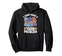 I Don't Have A Yarn Problem Pullover Hoodie