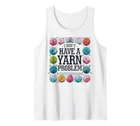 I Don't Have a Yarn Problem Quilters Crochet Lover Crocheter Tank Top