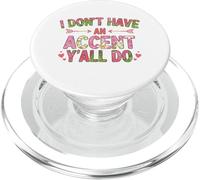 I Don't Have an Accent Y'all Do, Funny Saying Quote PopSockets PopGrip for MagSafe
