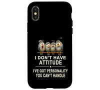 I Don't Have Attitude Got Personality You Can't Handle Case for iPhone X/XS