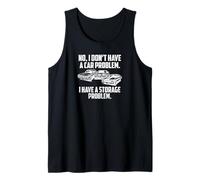 I Don't Have Car Problem- Classic Muscle Car Enthusiast Tank Top
