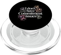 I Don't Have Commitment Issues Relationship Quotes - PopSockets PopGrip for MagSafe