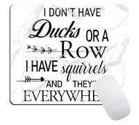 I Don't Have Ducks, But I Have a Rubber Mouse Pad That Keeps My Squirrels in Check! Rubber Non-Slip Mouse Pad for Gaming & Work