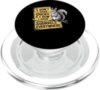 I Don't Have Ducks In A Row I have Squirrels Everywhere PopSockets PopGrip for MagSafe