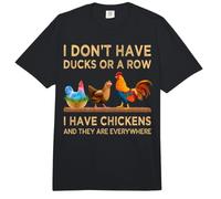 I Don't Have Ducks Or A Row I Have Chickens are Everywhere Comfort Colors Adult Heavyweight T-Shirt