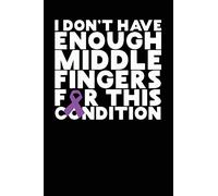 I Don't Have Enough Middle Fingers For This Condition: A Notebook & Journal For Fibromyalgia Sufferers