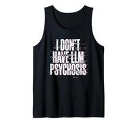 I Don't Have LLM Psychosis Funny AI Theory Meme Glitch Tank Top