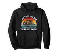 I Don't Have Road Rage You're Just an Idiot Retro Trucking Pullover Hoodie