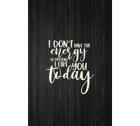 I Don't Have The Energy: A Daily Planner