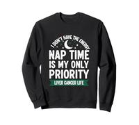 I Don't Have The Energy Nap Time Is My Only Priority Sweatshirt
