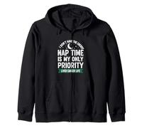 I Don't Have The Energy Nap Time Is My Only Priority Zip Hoodie