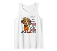 I Don't Have The Energy To Like People Today Tank Top