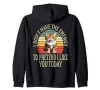 I Don't Have the Energy to Pretend I Like You Today Funny Zip Hoodie