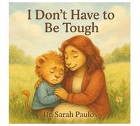 I Don't Have to Be Tough