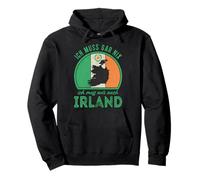 I don't have to do anything I just have to go to Ireland Pullover Hoodie