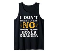 I Don't Have To Say No I'm The Bonus Grandpa Funny Tank Top