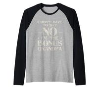 I Don't Have To Say No I'm The Bonus Grandpa Raglan Baseball Tee