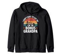 I Don't Have To Say No I'm The Bonus Grandpa --- Zip Hoodie