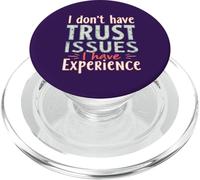 I Don't Have Trust Issues, I have Experience Women PopSockets PopGrip for MagSafe