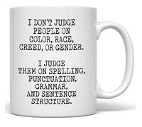 I Don't Judge Except On Grammar English Teacher White 11oz Ceramic Coffee Mug, English Teacher Sarcasm Quote Handled Mug