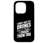I Don't Just Fly Drones I Crash Them Too Case for iPhone 15 Pro