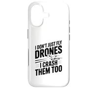 I Don't Just Fly Drones I Crash Them Too Case for iPhone 17
