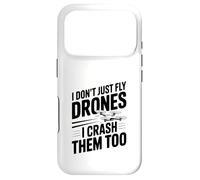 I Don't Just Fly Drones I Crash Them Too Case for iPhone 17 Pro
