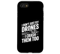 I Don't Just Fly Drones I Crash Them Too Case for iPhone SE (2020) / 7/8