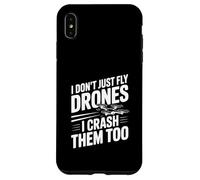 I Don't Just Fly Drones I Crash Them Too Case for iPhone XS Max