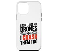 I Dont Just Fly Drones I Crash Them Too Joke Case for iPhone 12 mini